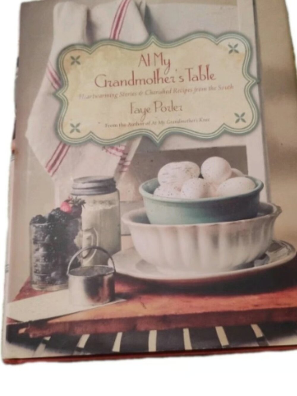 At My Grandmother's Table : Heartwarming Stories and Recipes from the South